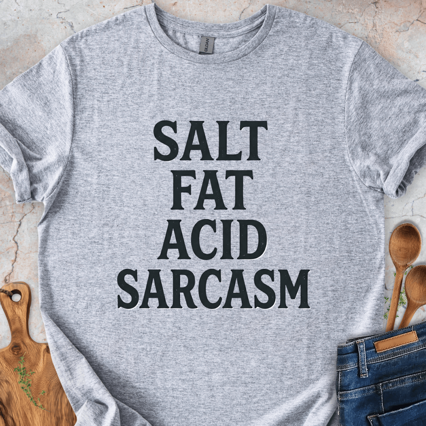 Salt Fat Acid Sarcasm T-Shirt