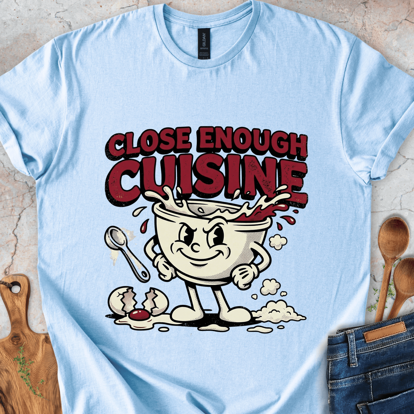 Close Enough Cuisine T-Shirt