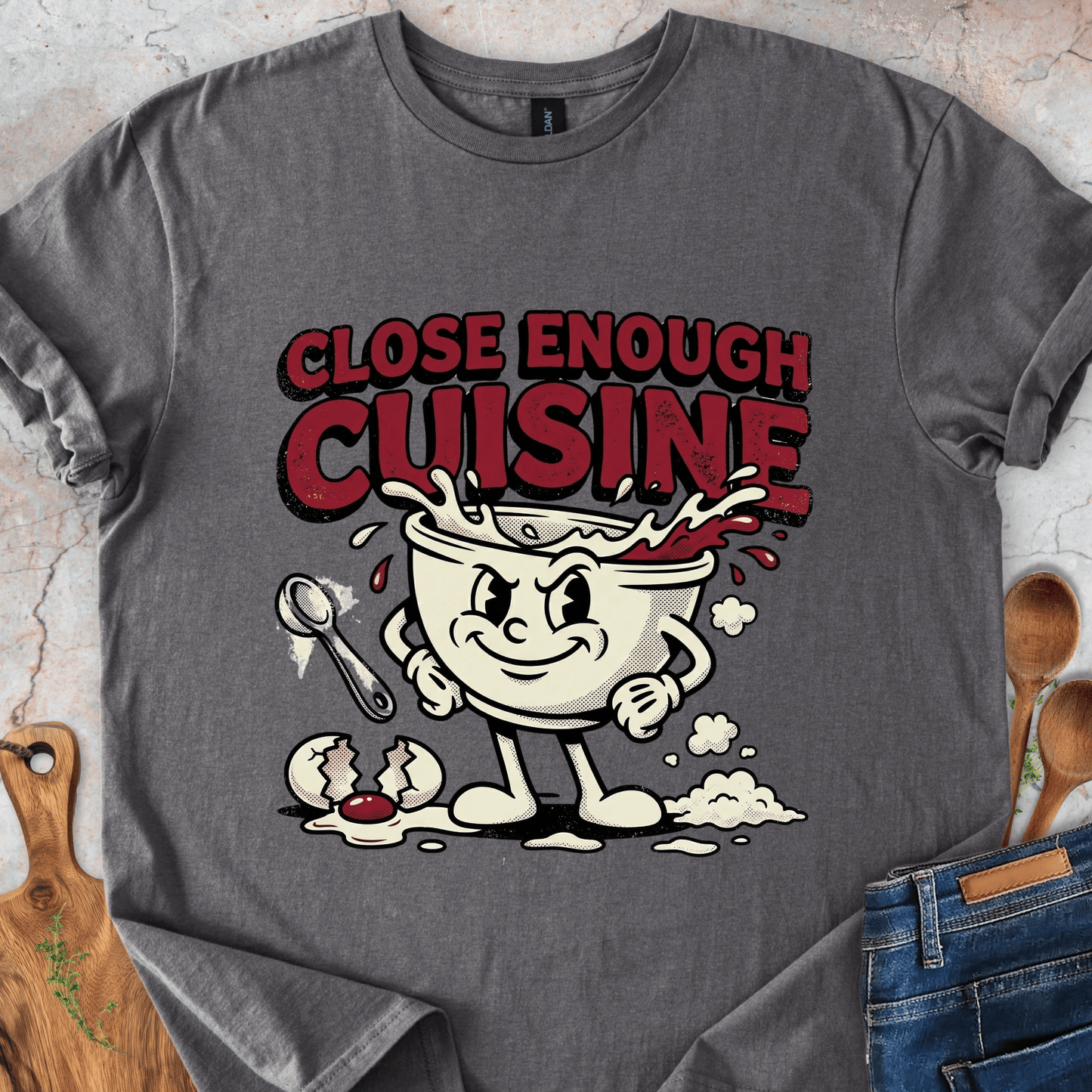 Close Enough Cuisine T-Shirt