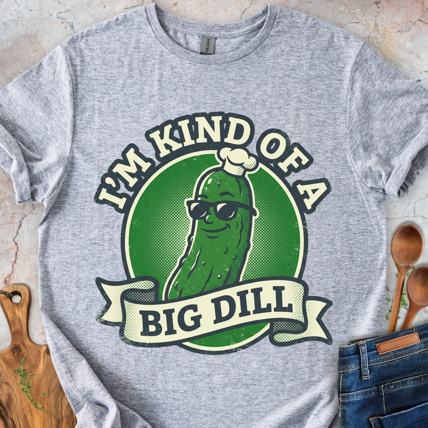 I'm Kind Of a Big Dill T-Shirt