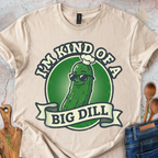 I'm Kind Of a Big Dill T-Shirt
