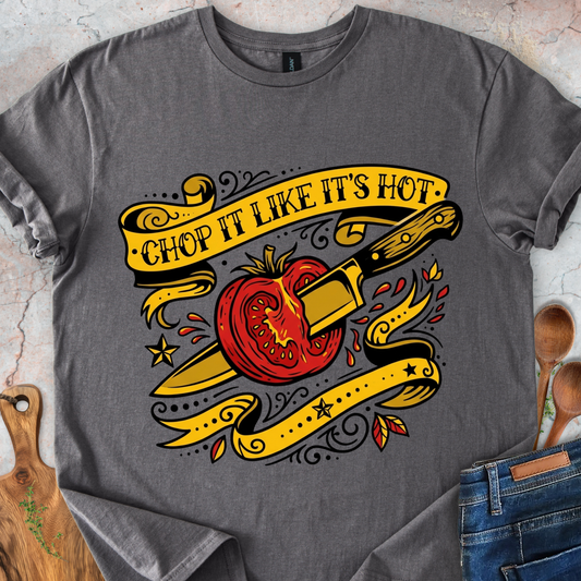 Chop It Like It's Hot T-Shirt