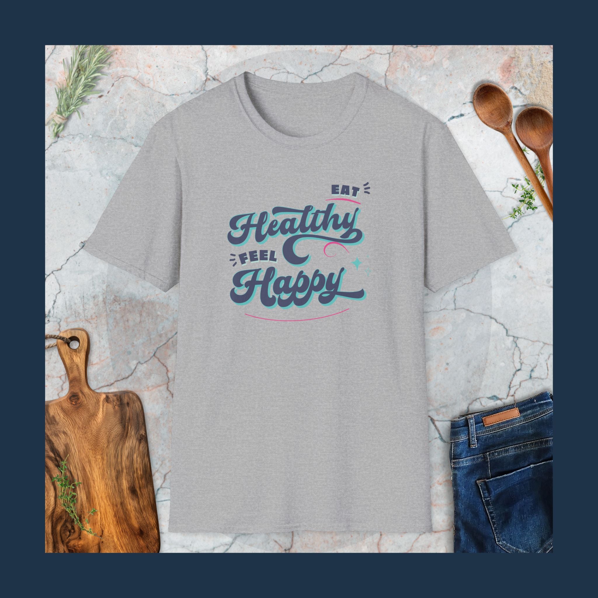 Eat healthy Feel happy T-Shirt