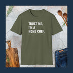 Trust me, I'm a home chef T-Shirt