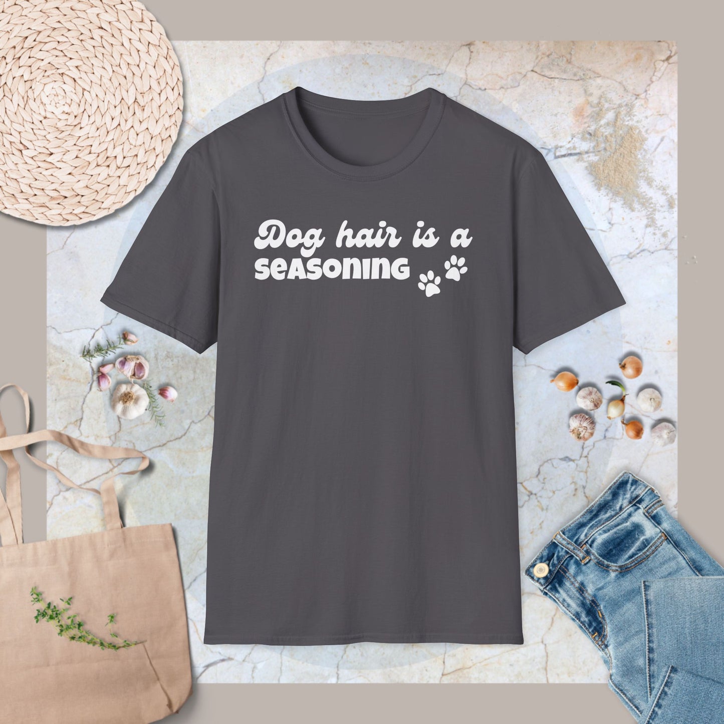 Dog hair is a seasoning T-Shirt