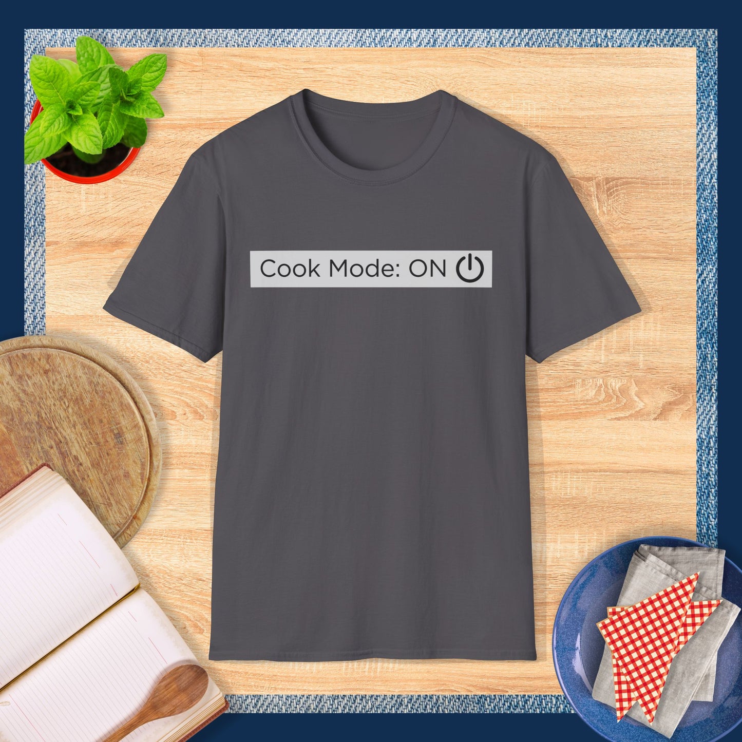 Cook mode: ON T-Shirt