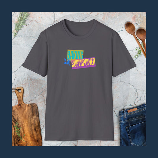 Baking is my superpower T-Shirt