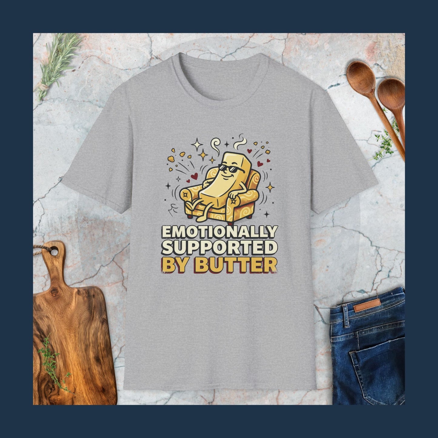 Emotionally Supported By Butter T-Shirt