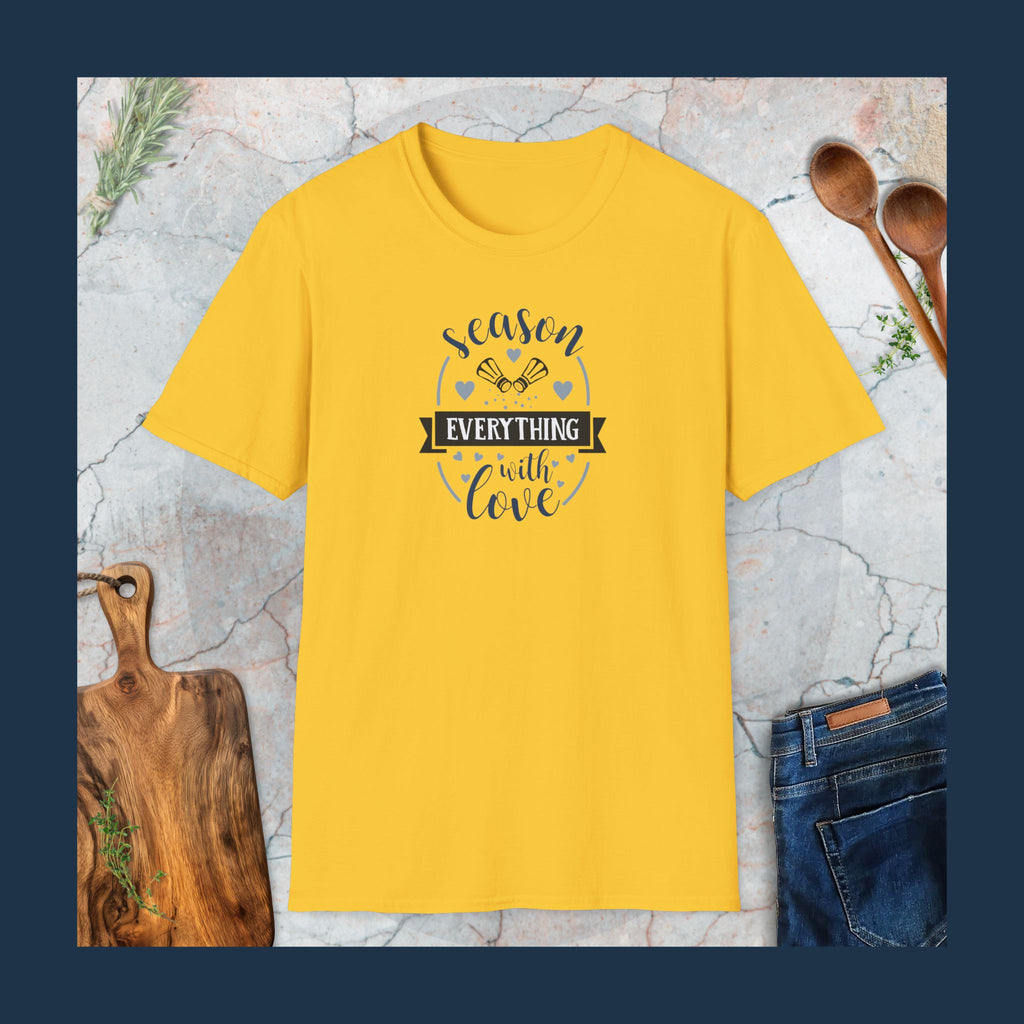 Season everything with love T-Shirt