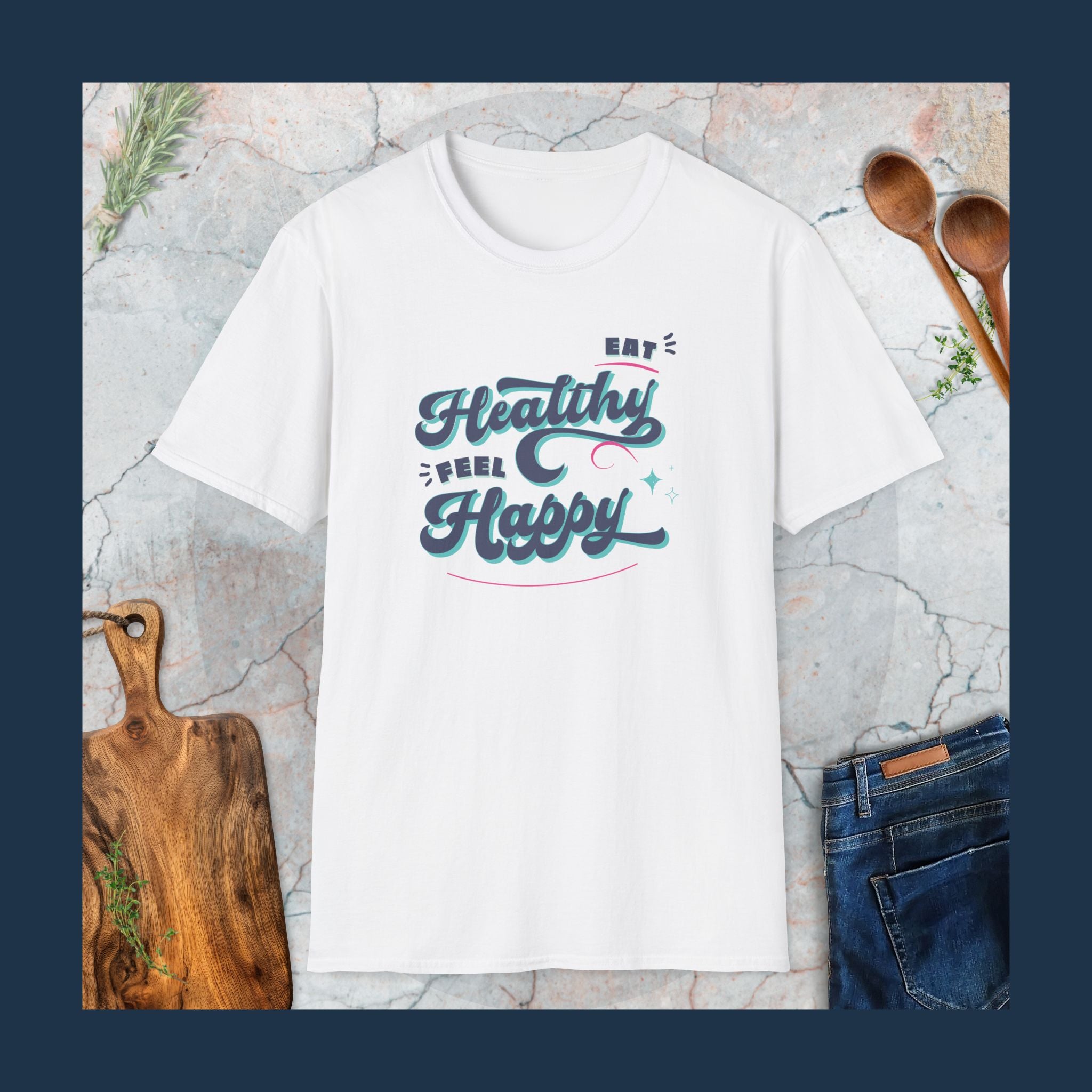 Eat healthy Feel happy T-Shirt