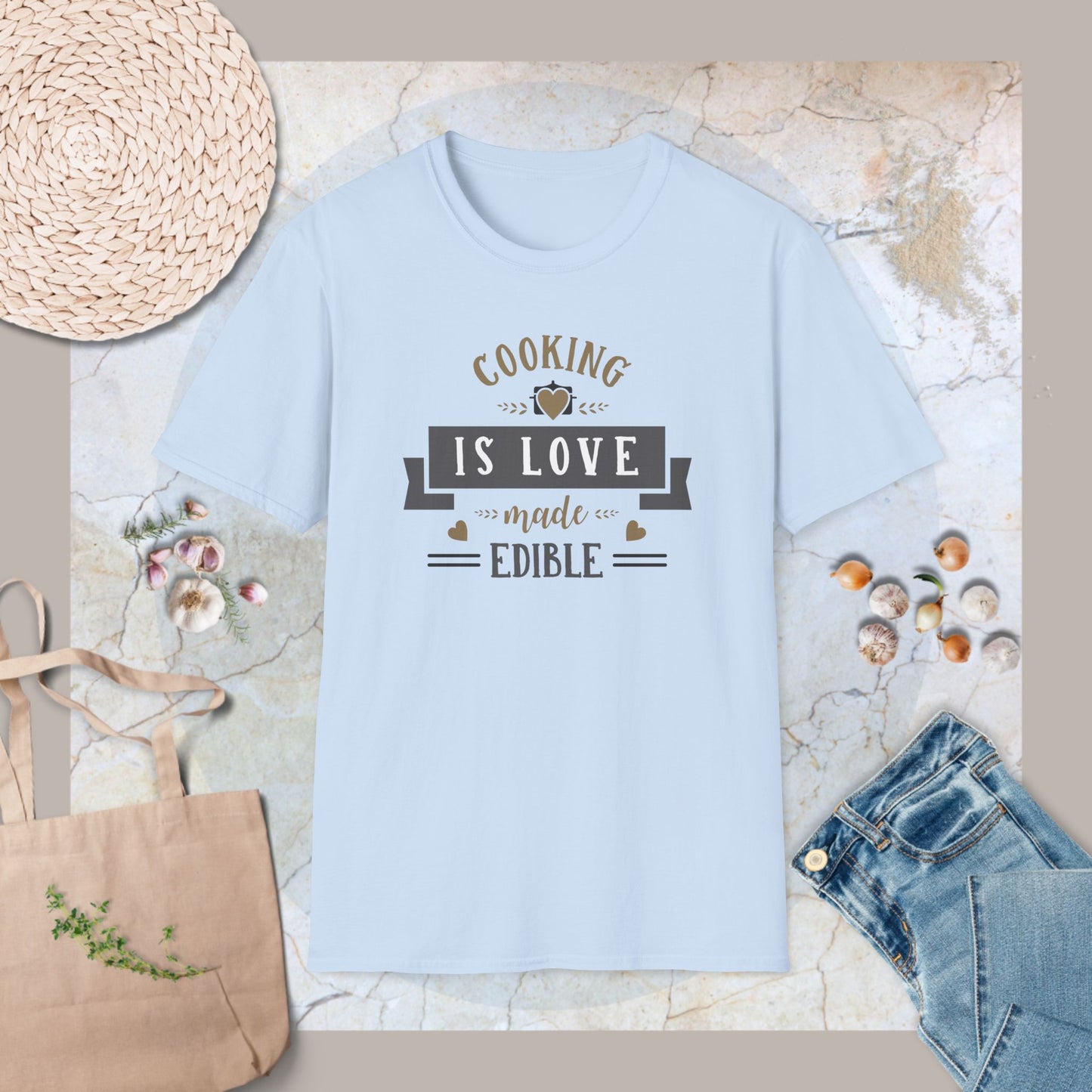 Cooking is love made edible T-Shirt