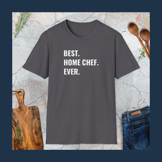 Best home chef ever T-Shirt