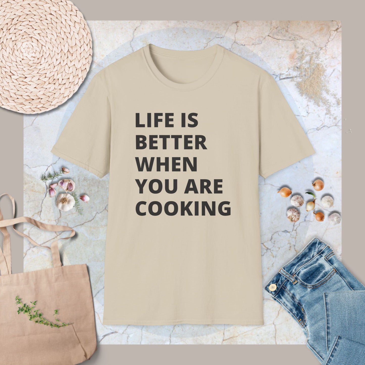 Life is better when you are cooking T-Shirt