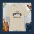 Cooking is love made edible T-Shirt