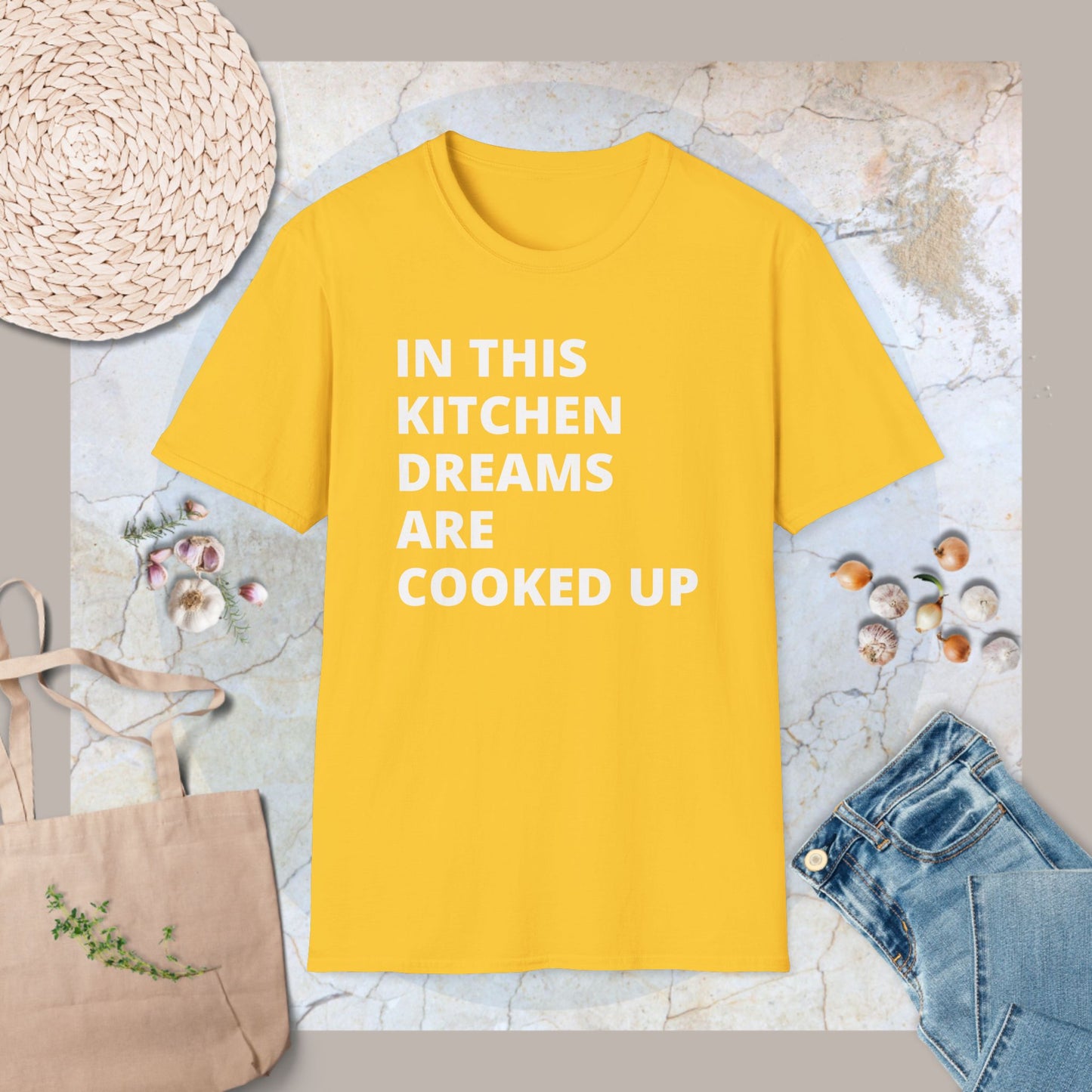 In this kitchen dreams are cooked up T-Shirt