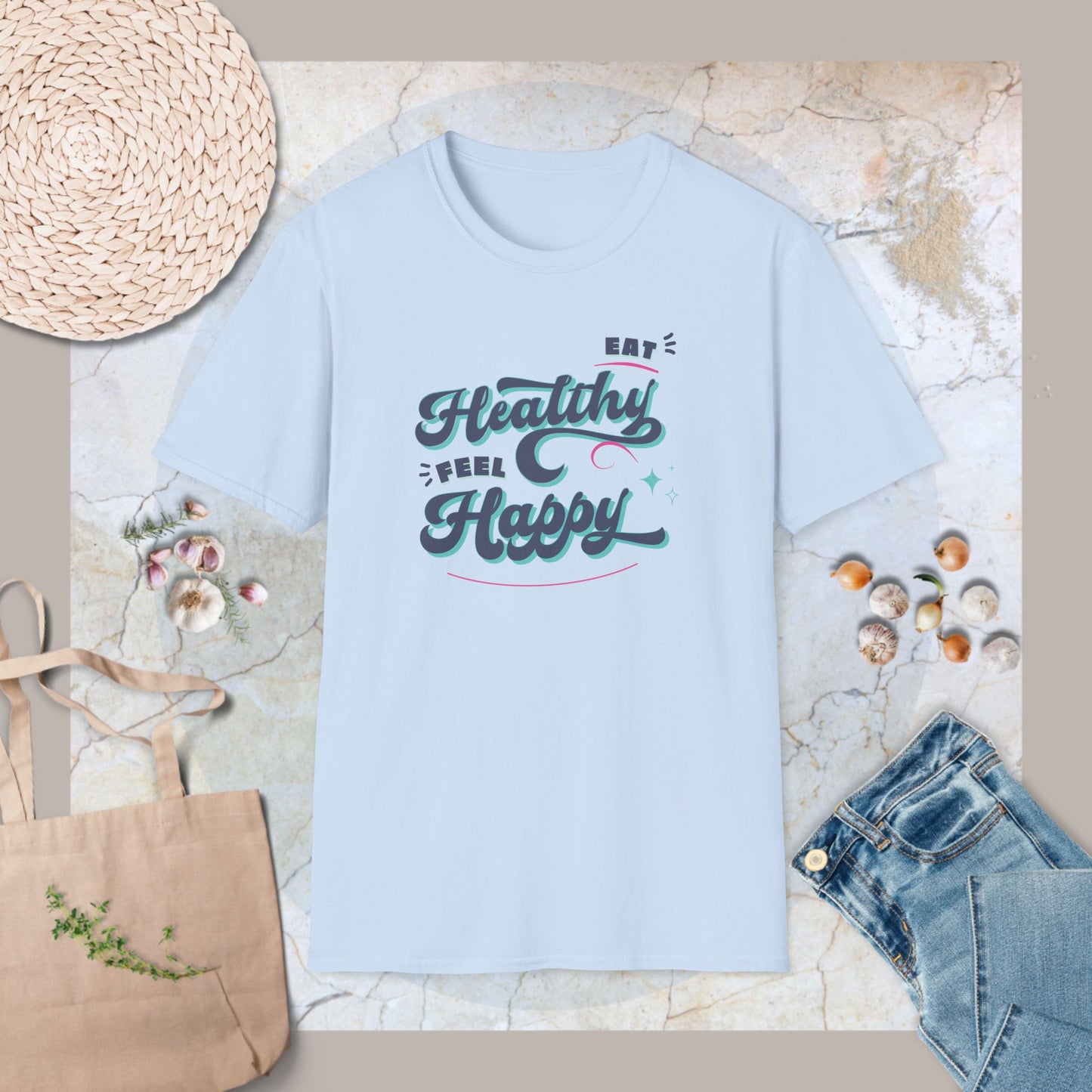 Eat healthy Feel happy T-Shirt
