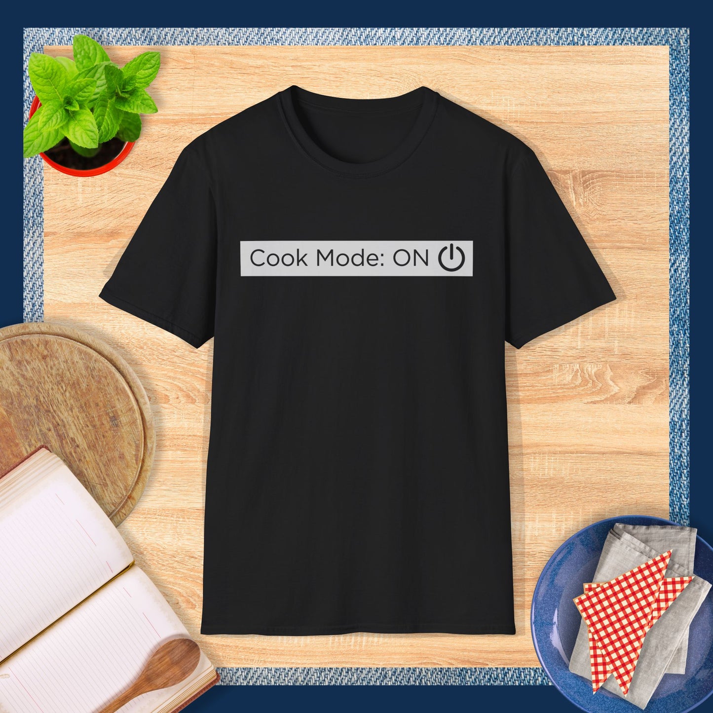 Cook mode: ON T-Shirt