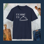 It is what it is T-Shirt