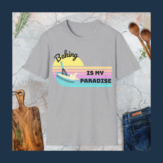 Baking is my paradise T-Shirt