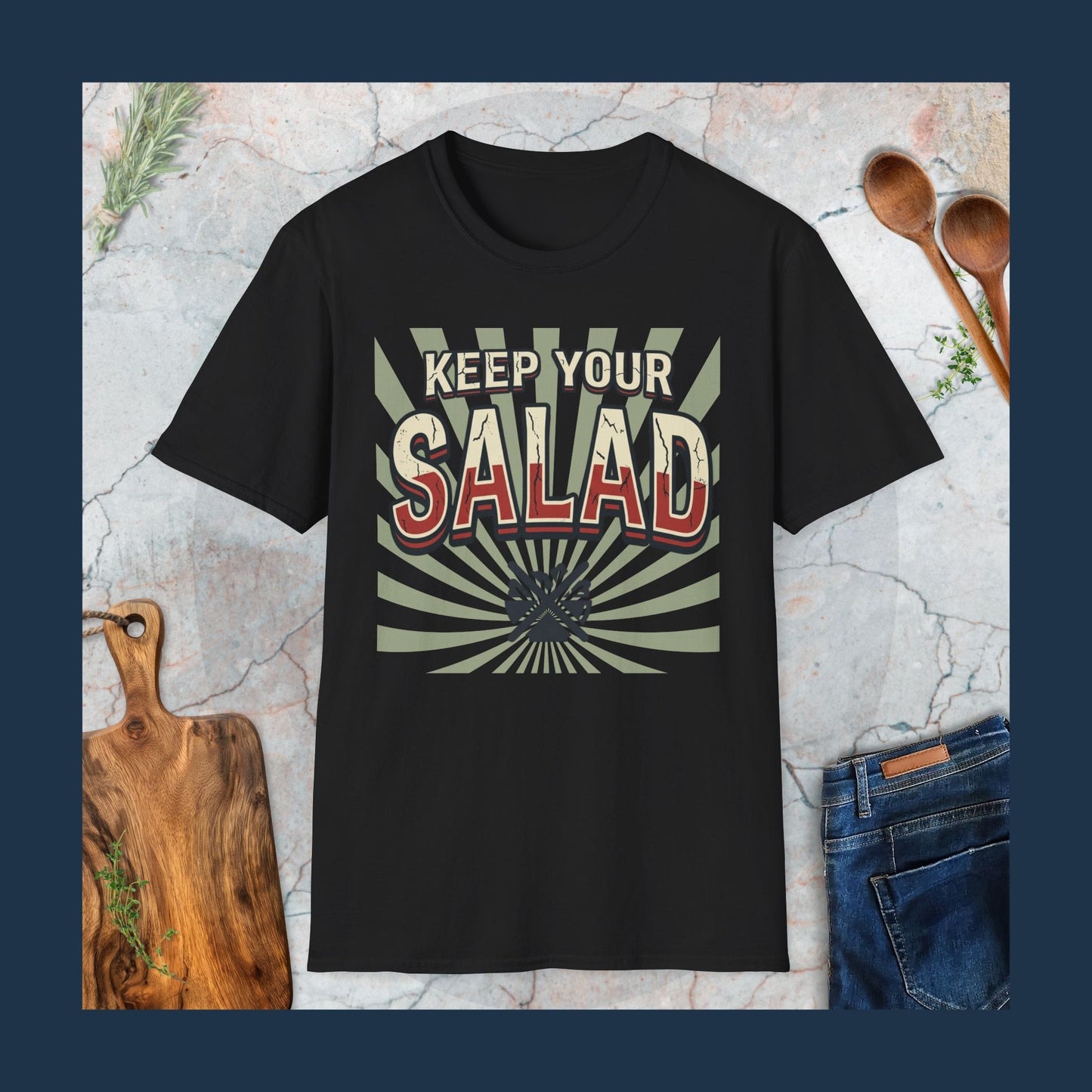 Keep Your Salad T-Shirt