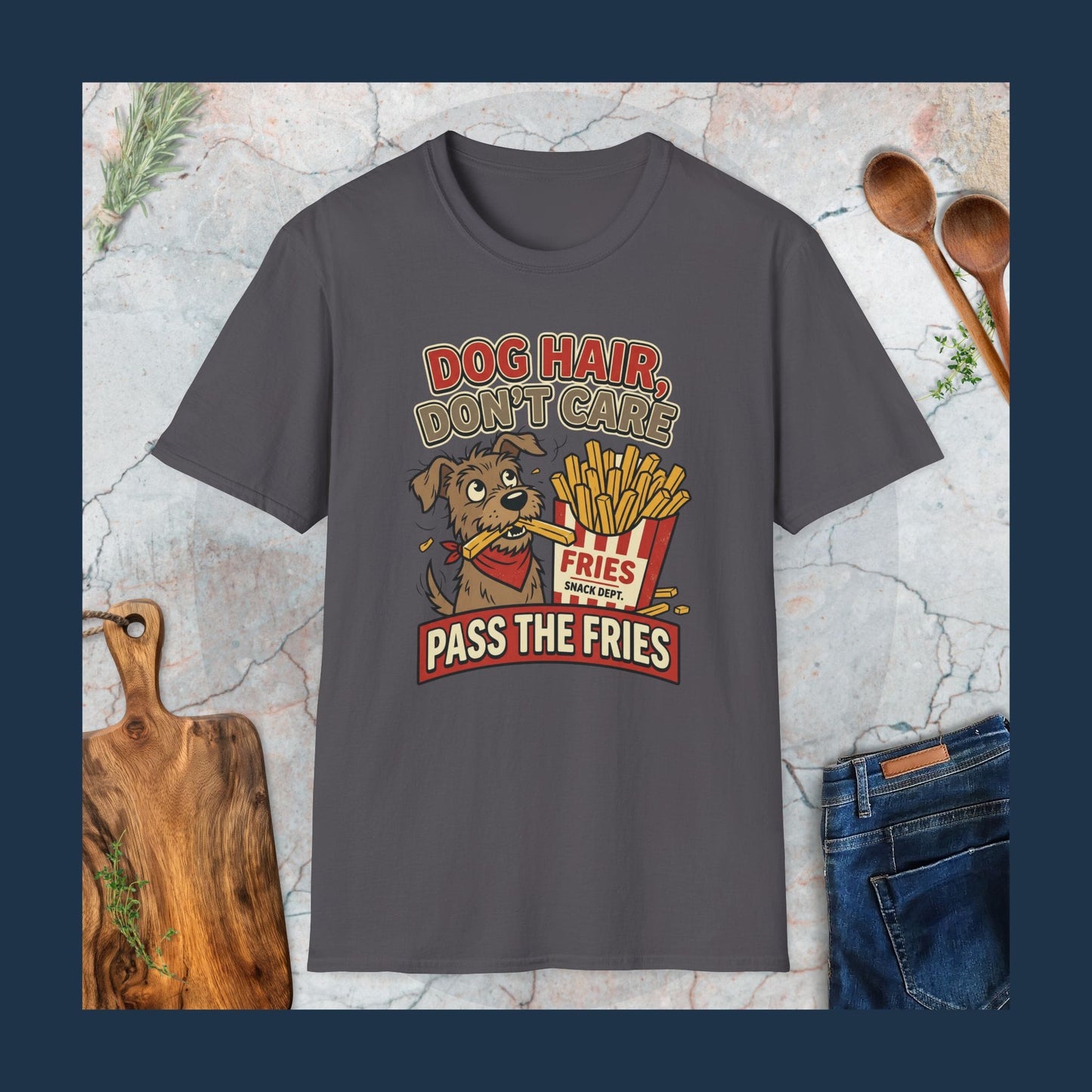 Dog Hair, Don't Care T-Shirt