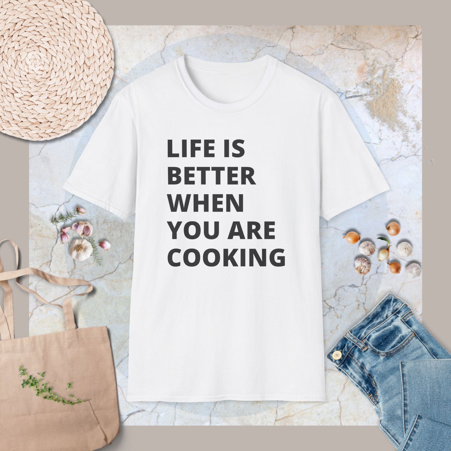 Life is better when you are cooking T-Shirt