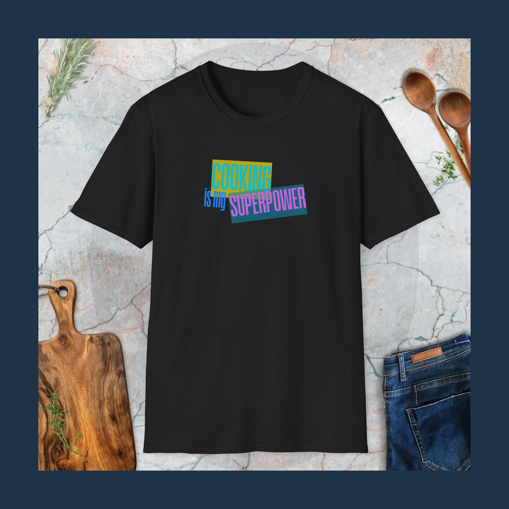 Cooking is my superpower T-Shirt