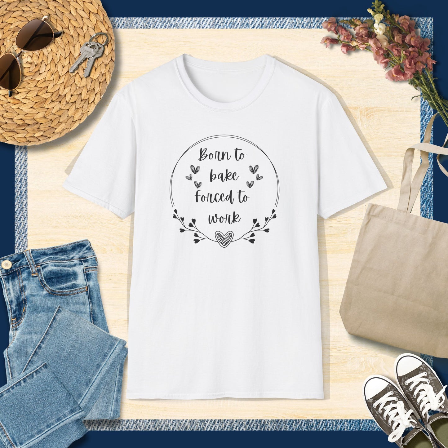 Born to bake Forced to work T-Shirt