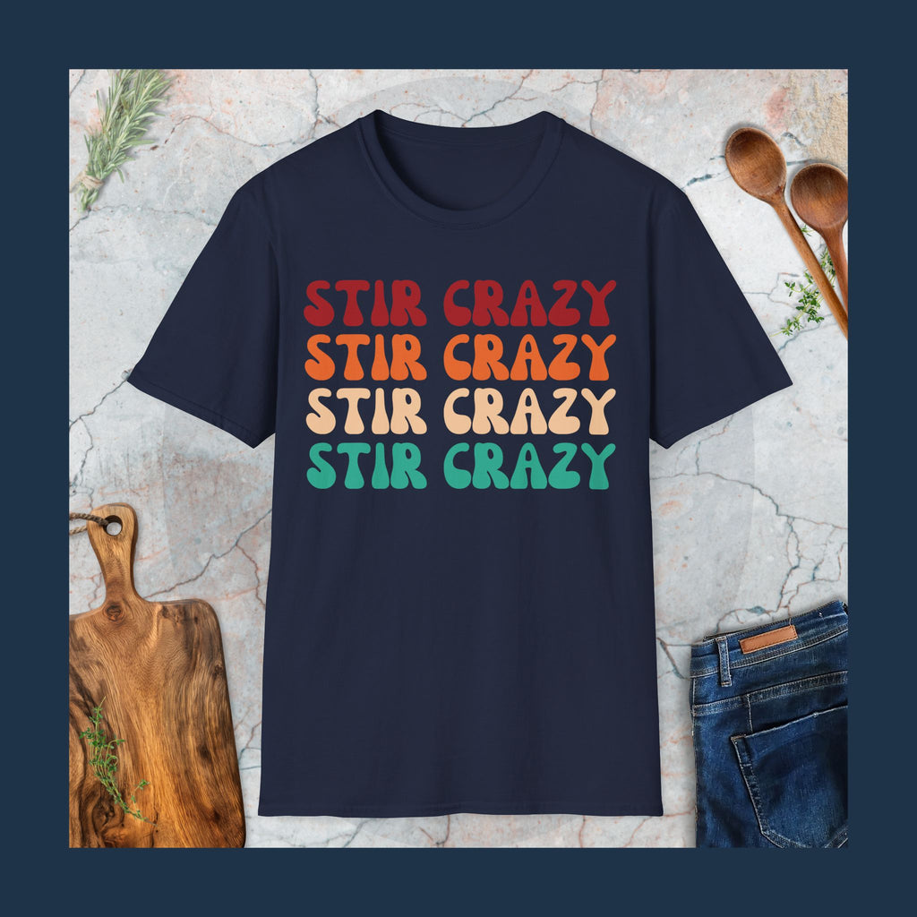 Stir crazy T-Shirt